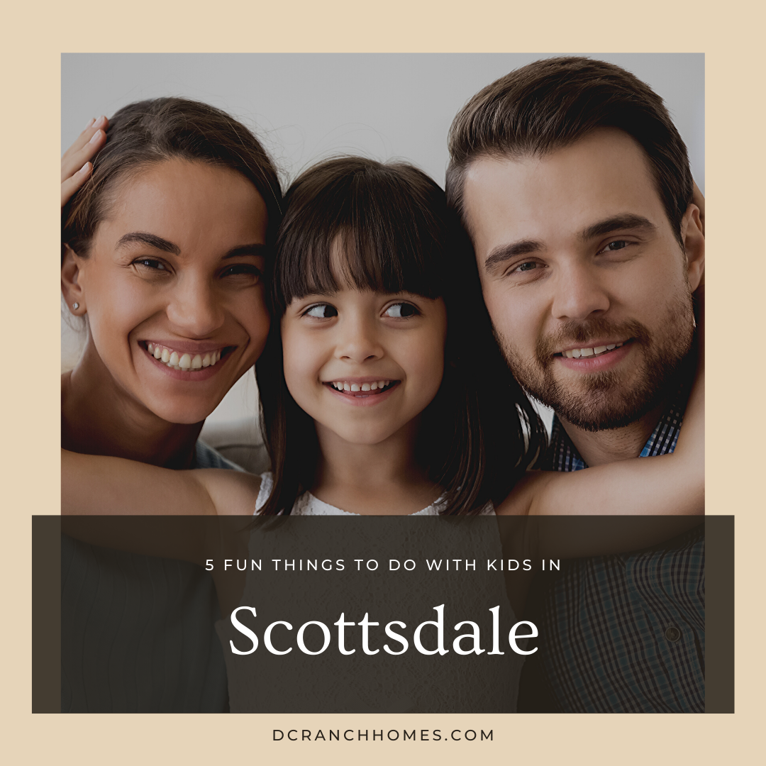 5 Fun Things to Do With Kids in Scottsdale - DC Ranch Homes for Sale
