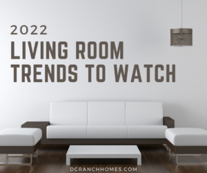 Living Room Trends to Watch for in 2022