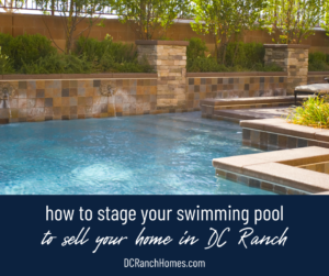 How to Stage Your Swimming Pool to Sell Your Home in DC Ranch