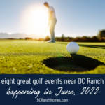 Can’t-Miss Golf Events Near DC Ranch for June 2022