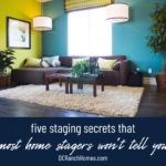 5 Secrets Most Home Stagers Use (but Won’t Tell You)