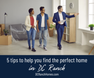 5 Tips for Finding the Perfect Home in DC Ranch