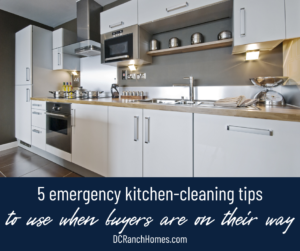 5 Emergency Kitchen-Cleaning Tips to Use When Buyers Are On Their Way