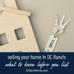 Selling Your Home in DC Ranch: What You Need to Know Before You List