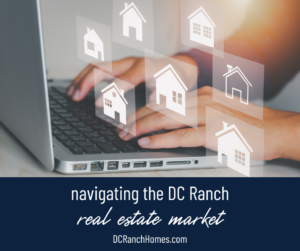 Navigating the DC Ranch Real Estate Market: Insights from a Top Local Agent
