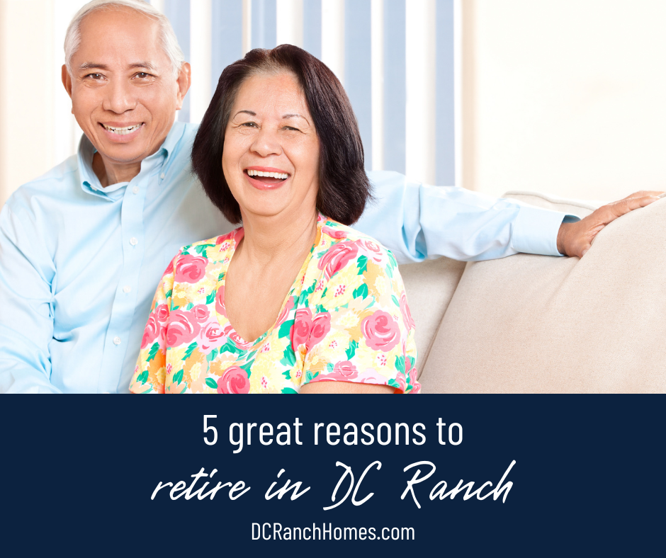 5 Great Reasons to Retire in DC Ranch