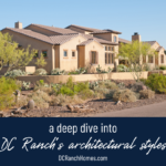 A Deep Dive into DC Ranch's Architectural Styles - From Modern to Southwestern Charm