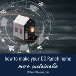 How to Make Your DC Ranch Home More Sustainable
