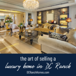 The Art of Selling Luxury Homes in DC Ranch - Insider Tips and Strategies