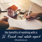 The Benefits of Working with a DC Ranch Real Estate Expert