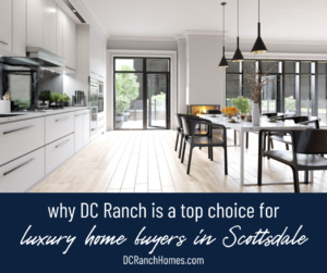 Why DC Ranch is a Top Choice for Luxury Home Buyers in Scottsdale