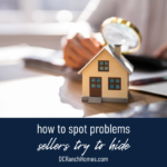 Buyers: How to Spot Problems Sellers Try to Hide