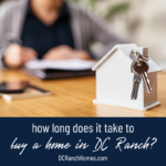 How Long Does it Take to Buy a Home in DC Ranch?
