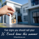 5 Signs You Should Sell Your DC Ranch Home This Summer