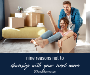 9 Reasons Not to Downsize With Your Next Move