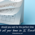 Should You Wait for the Perfect Time to Sell Your Home?