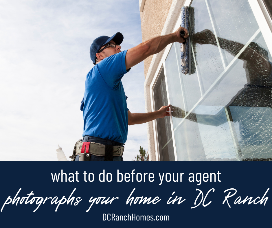 What to Do Before Your Agent Photographs Your Home in DC Ranch
